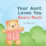 Your Aunt Loves You Beary Much: A great gift to let infants and toddlers know that their aunt loves them