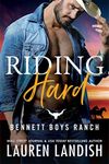 Riding Hard (Bennett Boys Ranch Book 2)