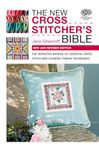 The New Cross Stitcher's Bible: The Definitive Manual of Essential Cross Stitch and Counted Thread Techniques