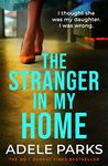 The Stranger In My Home: The stunning domestic noir from the No. 1 Sunday Times bestselling author of BOTH OF YOU