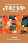 A Practical Guide to Psychiatric Claims in Personal Injury – 2nd Edition