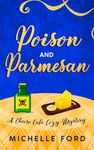 Poison and Parmesan (Cheese Café Cozy Mysteries Book 4)