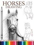 Horses Drawing: A Complete Guide to