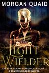 Light Wielder: The Petra Graves Chronicles Book 2: A Seven Hungers Urban Fantasy Adventure