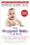 The Happiest Baby on the Block: The New Way to Calm Crying and Help Your Baby Sleep Longer