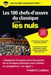 Les 100 chefs-d'oeuvre du classique pour les Nuls, poche (French Edition)