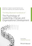 The Wiley-Blackwell Handbook of the Psychology of Leadership, Change, and Organizational Development (Wiley–Blackwell Handbooks in Organizational Psychology)