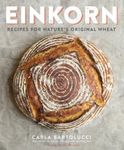 Einkorn: Recipes for Nature's Origi