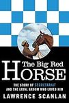 The Big Red Horse: The Story of Sec