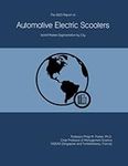 The 2023 Report on Automotive Electric Scooters: World Market Segmentation by City