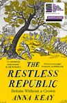 The Restless Republic: Shortlisted for the Baillie Gifford Prize for Non-Fiction 2022: The People’s Republic of Britain