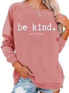 Funny Sayings Sweatshirts Be Kind of A Funny Gifts for Women Birthday Sarcastic White Elephant Gift Funny T Shirts, Pink, X-Large