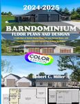 BARNDOMINIUM FLOOR PLANS AND DESIGNS: A Collection of Stylish House Plans for Your Dream Home, with Custom Designs, Efficient Layout and Modern Aesthetics