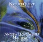 Naturally: Andrew Lloyd Webber (NatureQuest Series) by Various Artists (2003-02-14)