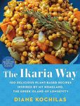 The Ikaria Way: 100 Delicious Plant