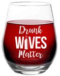 Drunk Wives Matter - Funny Perfect Wine Glass for Her, Women, Wife, Girldriend- 15 oz Stemless Wine Glass