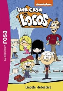 La Biblioteca rosa. Una casa de locos, 9. Lincoln detective (Hachette INFANTIL)