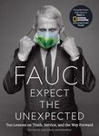 Fauci: Expect the Unexpected: Ten Lessons on Truth, Service, and the Way Forward