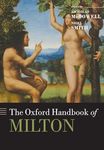 The Oxford Handbook of Milton (Oxford Handbooks)