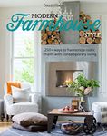 Modern Farmhouse Style: 250+ Ways to Harmonize Rustic Charm with Contemporary Living