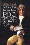 Definitive Biography of P.D.Q. Bach