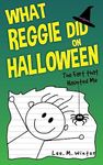 What Reggie Did on Halloween: The Fart That Haunted Me
