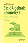 Basic Algebraic Geometry 1: Varieti