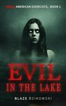 Evil in the Lake (Amen: American Exorcists Book 1)