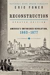 Reconstruction Updated Edition: America's Unfinished Revolution, 1863-18 (Harper Perennial Modern Classics)