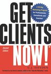 Get Clients Now!: A 28-Day Marketing Program for Professionals, Consultants, and Coaches