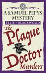 The Plague Doctor Murders: The Samuel Pepys Mysteries Book 2