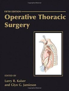 Operative Thoracic Surgery Fifth Edition