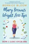 Mary Brown's Weight Loss Tips: How I lost over 40bs (MARY BROWN'S NON-FICTION BOOKS Book 1)