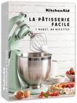 KitchenAid - La Pâtisserie facile