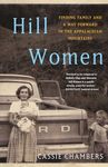 Hill Women: Finding Family and a Way Forward in the Appalachian Mountains