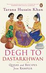 Degh to Dastarkhwan: Qissas and Recipes from Rampur