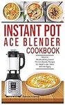 Instant Pot Ace Blender Cookbook: D