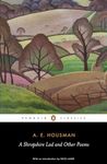 A Shropshire Lad and Other Poems: The Collected Poems of A.E. Housman (Penguin Classics)