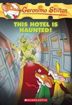 Geronimo Stilton # 50: This Hotel is Haunted! GERONIMO STILTON