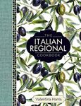 The Italian Regional Cookbook: A great cook's culinary tour of Italy in 325 recipes and 1500 colour photographs, including: Lombardy; Piedmont; ... ... Sicily; Puglia; Basilicata; And Calabria.