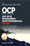 OCP Oracle Certified Professional Java SE 11 Programmer I Exam Fundamentals 1Z0-815 : Study guide for passing the OCP Java 11 Developer Certification Part 1 Exam 1Z0-815