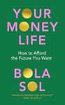 Your Money Life: How to Afford the Future You Want