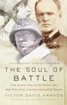 The Soul of Battle: From Ancient Times to the Present Day, How Three Great Liberators Vanquished Tyranny