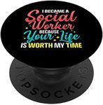 Social Services Worker Quote Worth My Time Appreciation PopSockets PopGrip: Swappable Grip for Phones & Tablets