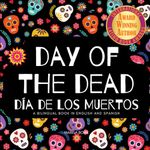 Day of the Dead - Día de Los Muertos: Day of the Dead : A Bilingual Book for Kids in English and Spanish (Around the World by Magic Spells for Teachers LLC)