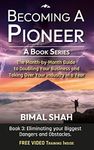 Becoming A Pioneer- A Book Series: The Month-by-Month Guide to Doubling Your Business And Taking Over Your Industry in A Year-Book 3