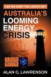 Australia's Looming Energy Crisis: Can We Keep the Lights On?