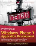 Professional Windows Phone 7 Application Development: Building Applications and Games Using Visual Studio, Silverlight, and XNA