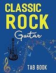 Classic Rock Guitar Tab Book: 37 Fa