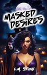 Masked Desires: A Dark Stalker Romance Novel (Veil of Secrets Book 1)